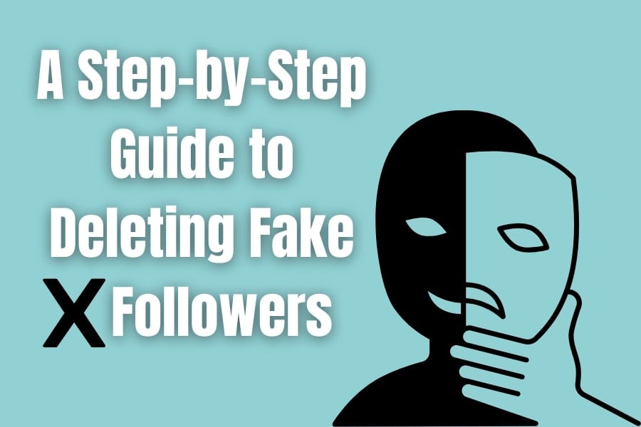 Step-by-Step Guide to Deleting Fake X Followers